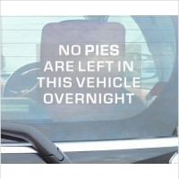No Pies are left in this vehicle overnight-Car Window Sticker-Self Adhesive Vinyl Sign 